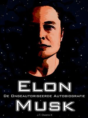 cover image of Elon Musk--De Ongeautoriseerde Autobiografie